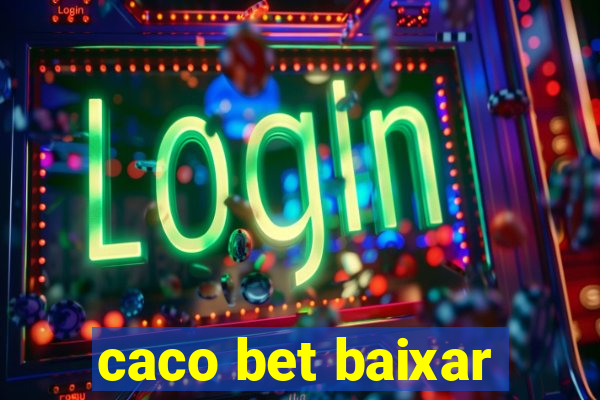 caco bet baixar